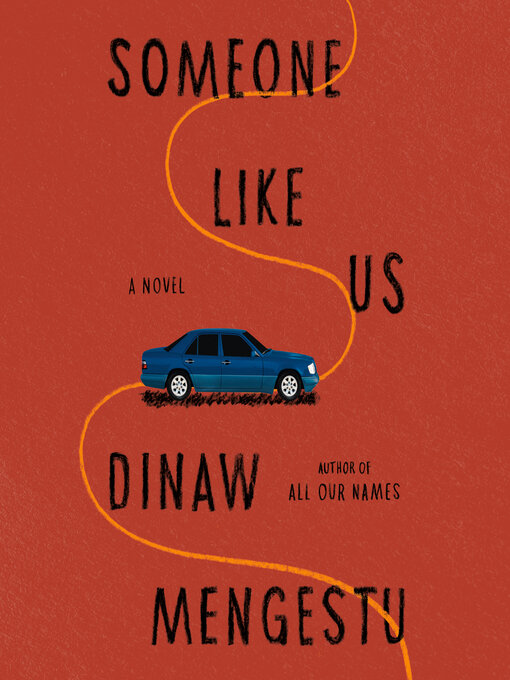 Title details for Someone Like Us by Dinaw Mengestu - Available